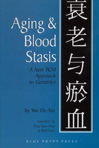 9780936185637: Aging & Blood Stasis: A New Tcm Approach to Geriatrics