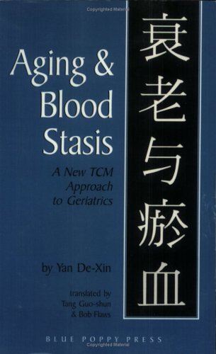 Stock image for Aging Blood Stasis: A New TCM Approach to Geriatrics for sale by Seattle Goodwill