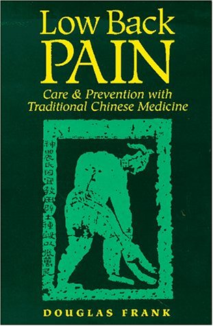 Beispielbild fr Low Back Pain: Care and Prevention with Traditional Chinese Medicine zum Verkauf von WorldofBooks