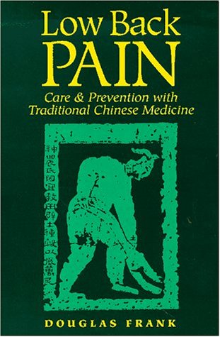 Stock image for Low Back Pain : Care & Prevention With Traditional Chinese Medicine for sale by Bookmans