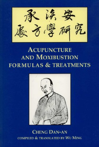 Acupuncture & Moxibustion Formulas & Treatments (Great Masters Series) (9780936185682) by Cheng, Dan'an; Dan-An, Cheng; Ming, Wu