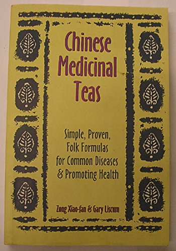 Imagen de archivo de Chinese Medicinal Teas: Simple, Proven, Folk Formulas for Common Diseases Promoting Health a la venta por Front Cover Books