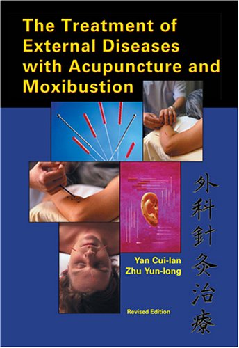Imagen de archivo de The Treatment of External Diseases with Acupuncture and Moxibustion a la venta por HPB-Red