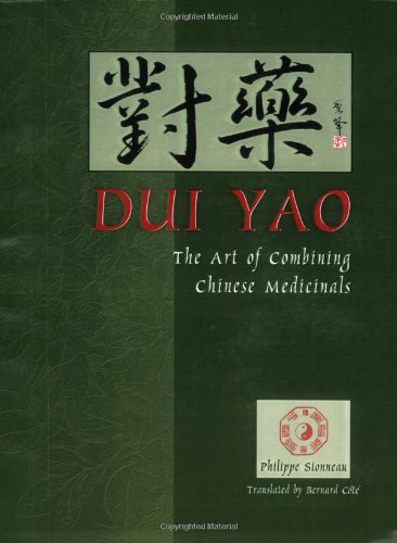 Beispielbild fr Dui Yao: The Art of Combining Chinese Medicinals zum Verkauf von Revaluation Books