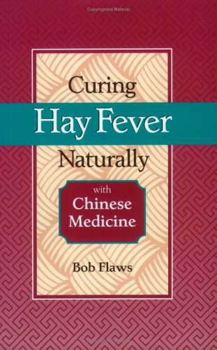 Imagen de archivo de Curing Hay Fever Naturally with Chinese Medicine a la venta por Front Cover Books