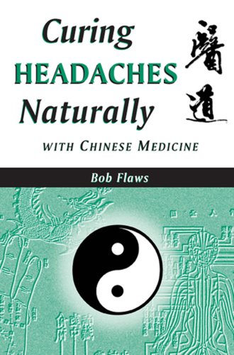 Beispielbild fr Curing Headaches Naturally with Chinese Medicine zum Verkauf von Better World Books