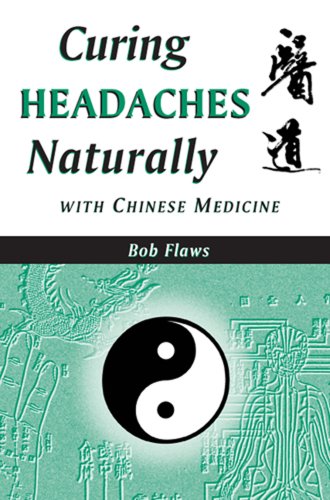 Stock image for Curing Headaches Naturally with Chinese Medicine for sale by ThriftBooks-Dallas