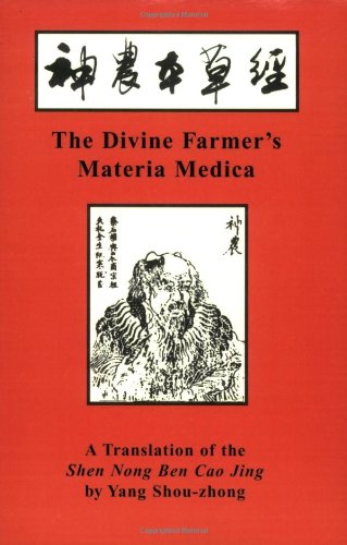 Stock image for The Divine Farmer's Materia Medica: A Translation of the Shen Nong Ben Cao (Blue Poppy's Great Masters Series) for sale by GF Books, Inc.