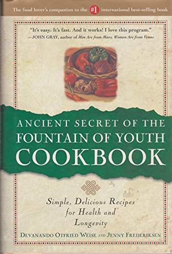 Imagen de archivo de Ancient Secret of the Fountain of Youth Cookbook (Simple, Delicious Recipes for Health & Longevity) a la venta por HPB Inc.