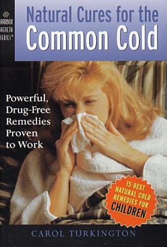 Stock image for Natural Cures for the Common Cold: Powerful, Drug-Free Remedies Proven to Work (Harbor Health Series) for sale by Wonder Book