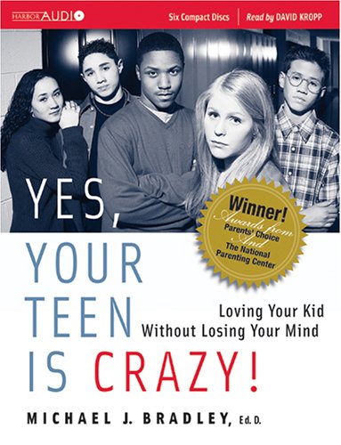 9780936197586: Yes, Your Teen is Crazy!: Loving Your Kid without Losing Your Mind