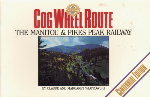 Imagen de archivo de Cog Wheel Route: The Manitou and Pikes Peak Railway a la venta por Wonder Book