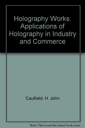 Imagen de archivo de Holography Works. Applications of Holography in Industry and Commerce a la venta por Zubal-Books, Since 1961