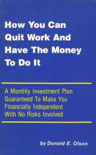 Beispielbild fr How You Can Quit Work and Have the Money to Do it zum Verkauf von ThriftBooks-Atlanta