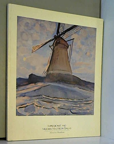 Imagen de archivo de Impressionist and Modern Masters in Dallas: From Monet to Mondrian a la venta por Zubal-Books, Since 1961
