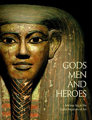 Beispielbild fr Gods, Men and Heroes: Ancient Art at the Dallas Museum of Art zum Verkauf von Powell's Bookstores Chicago, ABAA