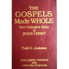 Imagen de archivo de The Gospels Made Whole: One Complete Story of Jesus Christ a la venta por Jenson Books Inc