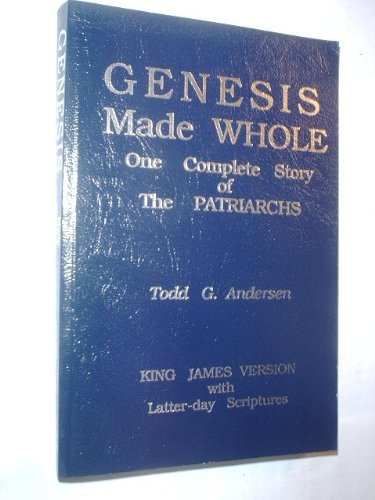 Imagen de archivo de Genesis made whole: One complete story of the patriarchs a la venta por Jenson Books Inc