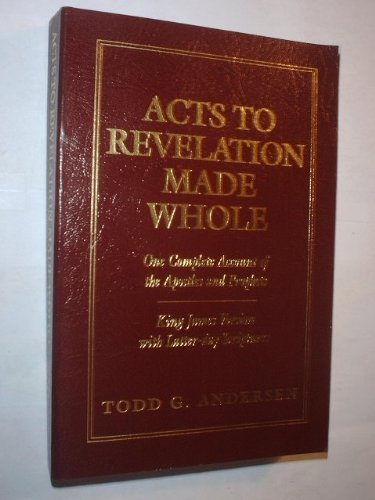 Stock image for Acts to Revelation Made Whole: One complete account of the apostles and prophets, King James Version for sale by ThriftBooks-Atlanta