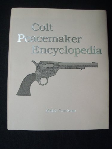 Colt Peacemaker Encyclopedia.