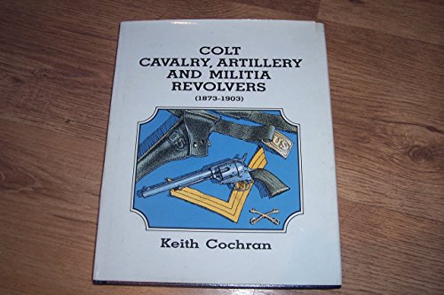 Colt Cavalry, Artillery, and Militia Revolvers, 1873-1903