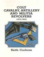 9780936259222: Colt Cavalry Artillery and Militia Revolvers 1873-1903