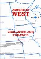 Stock image for American West, Vigilantes & Violence (American West, 2) for sale by Books From California