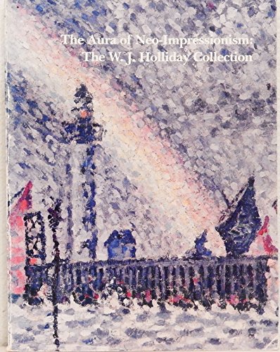 Beispielbild fr The Aura of Neo-Impressionism : The W. J. Holliday Collection of the Indianapolis Museum of Art zum Verkauf von Better World Books