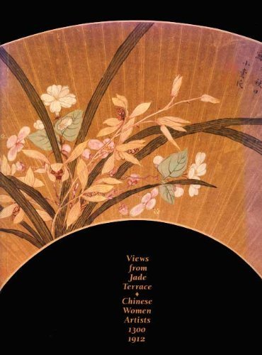 Imagen de archivo de Views from Jade Terrace : Chinese Women Artists, 1300-1912 a la venta por Better World Books: West