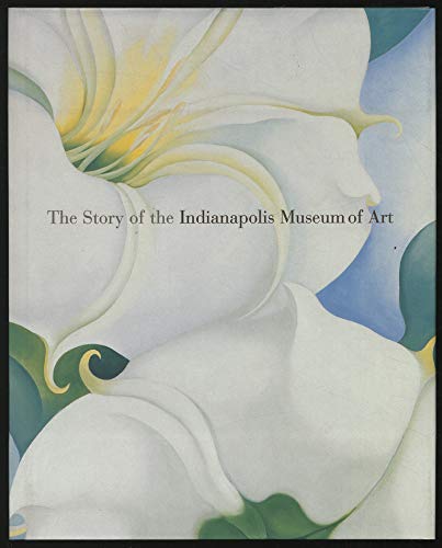 Stock image for The Story of the Indianapolis Museum of Art for sale by ThriftBooks-Dallas