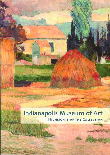 Imagen de archivo de Indianapolis Museum of Art: Highlights of the Collection a la venta por Seattle Goodwill