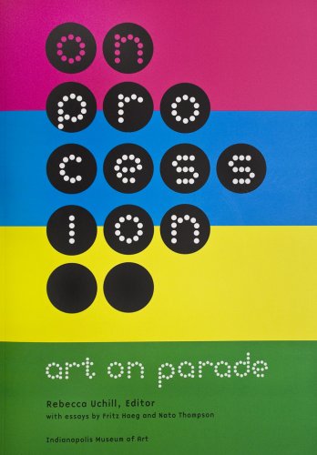 Stock image for On Procession: Art on Parade [Feb 16, 2009] Fritz Haeg; Nato Thompson; Rebecc. for sale by Book Trader Cafe, LLC