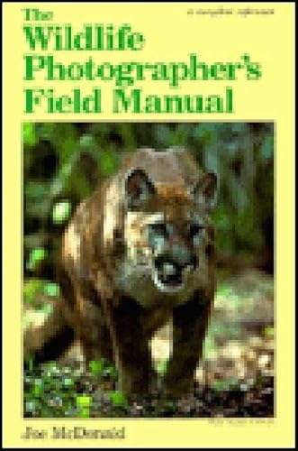 Beispielbild fr The Wildlife Photographer's Field Manual zum Verkauf von Wonder Book