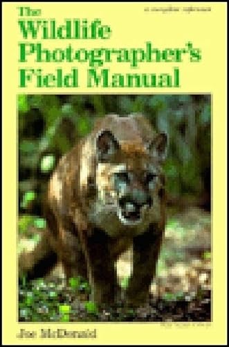Imagen de archivo de The Wildlife Photographer's Field Manual a la venta por Wonder Book