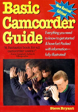 Imagen de archivo de Basic Camcorder Guide: Everything You Need to Know to Get Started and Have Fun a la venta por HPB-Movies