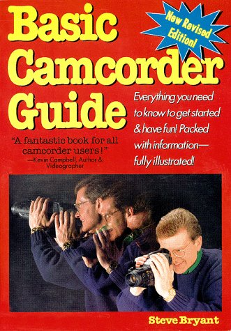 Stock image for Basic Camcorder Guide: Everything You Need to Know to Get Started and Have Fun for sale by HPB-Movies