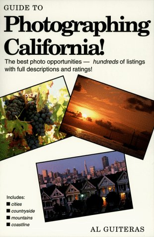 Imagen de archivo de Guide to Photographing California: The Best Photo Opportunities, Including the Cities, Countryside, Mountains & Coastline a la venta por Sandmanbooks