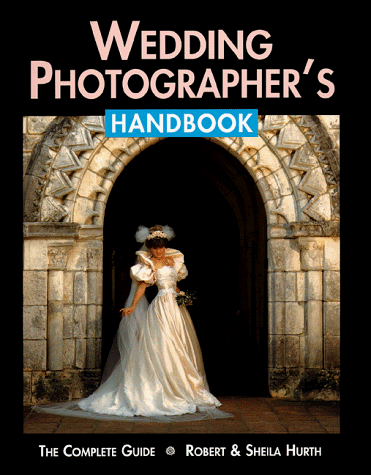 Stock image for Wedding Photographer's Handbook: The Complete Guide for sale by AwesomeBooks