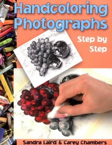 Beispielbild fr HANDCOLORING PHOTOGRAPHS: Step-by-step zum Verkauf von Reuseabook