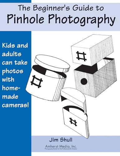 The Beginners Guide to Pinhole Photography