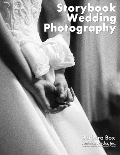 Stock image for Storytelling Wedding Photography: Techniques and Images in Black & White for sale by ThriftBooks-Atlanta
