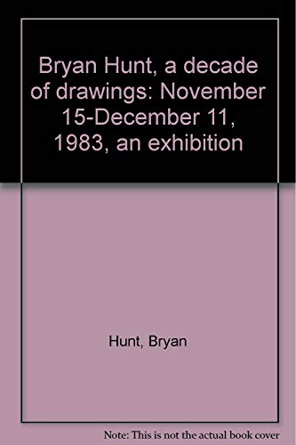 Stock image for Bryan Hunt: a Decade of Drawings for sale by Lorrin Wong, Bookseller