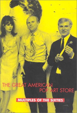 Beispielbild fr The Great American Pop Art Store : Multiples of the Sixties zum Verkauf von Powell's Bookstores Chicago, ABAA