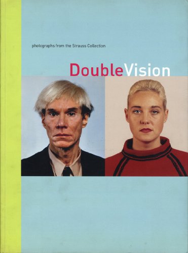 Stock image for Double Vision: Photographs from the Strauss Collection for sale by Wm Burgett Bks and Collectibles