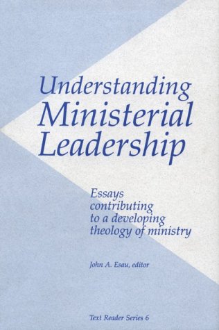 Beispielbild fr Understanding Ministerial Leadership: Essays Contributing to a Developing Theology of Ministry (Text Reader Series, No 6) zum Verkauf von HPB-Emerald