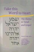 Stock image for Take This Word to Heart: The Shema in Torah And Gospel (Occasional Papers) for sale by Booksavers of Virginia