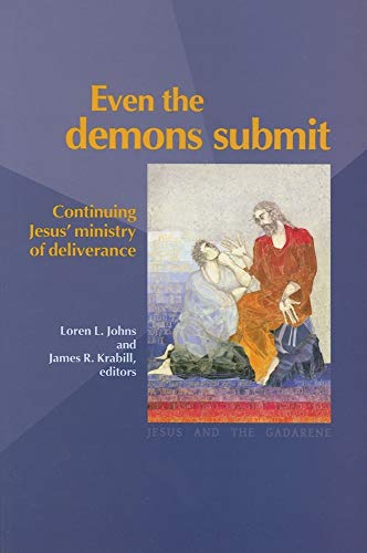 Imagen de archivo de Even the Demons Submit: Continuing Jesus' Ministry of Deliverance (Occasional Papers) a la venta por Midtown Scholar Bookstore