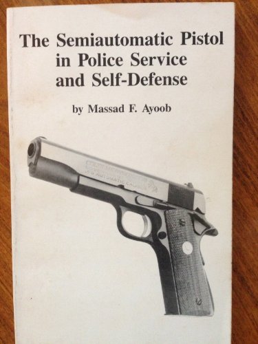 9780936279077: Semi-Automatic Pistol in Police Service and Self Defense