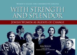 Stock image for With Strength and Splendor: Jewish Women as Agents of Change for sale by Sutton Books