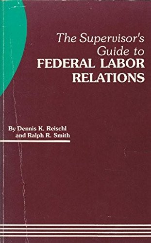 Stock image for The supervisor's guide to federal labor relations for sale by Booksavers of MD